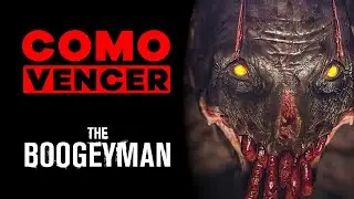 COMO VENCER: THE BOOGEYMAN