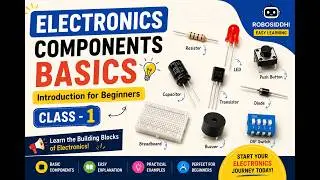 Electronics Components Basics|  class -1 | Introduction for Beginners | Robosiddhi | Easy Learning