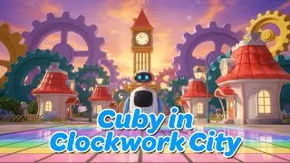 Cuby in Clockwork City - The Adventures of the Cute Robot Cuby - (Official Music Video)