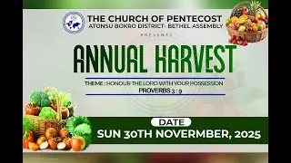 [30th November, 2025] Annual Harvest Sunday Church Service - Bethel Assembly, Atonsu Bokro District