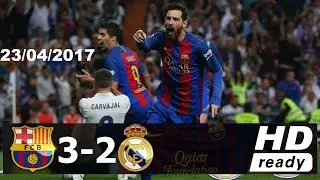Real Madrid vs Barcelona 2-3 [23/4/2017] r&eacute;sum&eacute; Goles HD