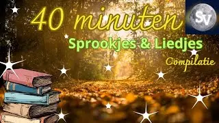 40 Minuten Sprookjes & Liedjes Compilatie | Kanaal: Sprookjesverhalen