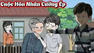 Cuộc Hôn Nhân Cưỡng Ép - ( Full Bộ )