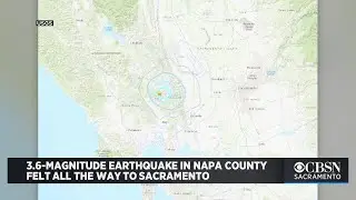 3.6-Magnitude Earthquake In Napa County Felt All The Way To Sacramento