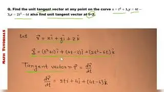 Find the unit tangent vector at any point on the curve x=t^2+1,y=4t-3,z=2t^2-6t