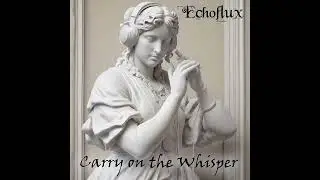 Kardeljia fka Echoflux - Carry on the Whisper (The Rapture Mix)