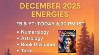 DECEMBER 2025 ENERGIES : COSMIC ENERGIES | ENERGY ACTIVATION | BOOK DIVINATION | TAROT