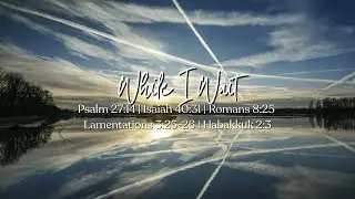 While I Wait Inspired by Psalm 27:14 | Christian Worship Music Lyric Video 2026