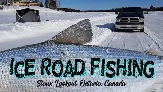 ICE ROAD Fishing /// Sioux Lookout, Ontario, Canada 2023