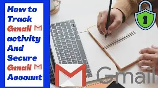 How to Secure Gmail Account From Phone| Track Gmail login activities from Any Phone