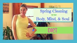 Spring Cleaning for Healthy Living - clean up your DIET