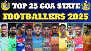 || TOP 25 BEST FOOTBALL PLAYER'S in GOA 2025 || #indiansuperleague #indianfootballteam #letsfootball