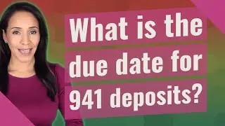 What is the due date for 941 deposits?