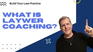 What is Lawyer Coaching?
