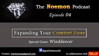 The Noemon Podcast, ep.04  - Expanding Your Comfort Zone (guest - Winddancer)