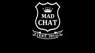 Mad Chat 10 Years in the Making
