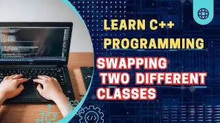 Swap the private data members of two classes | Swap two numbers in C++