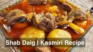 Shab Daig | Kashmiri Recipe