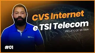 CVS INTERNET E TSI TELECOM | Projeto de Sistema #1
