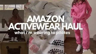 Amazon Activewear Haul | What I'm Wearing To Pilates | Pilates Outfit Inspo