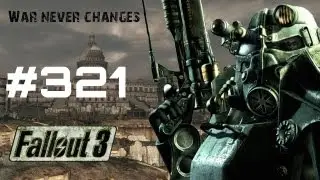 Let's Play Fallout 3 - Part 321