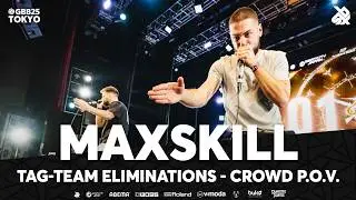 MaxSkill 🇧🇬 | (Crowd POV) GBB25: World League | Tag Team Elimination