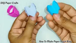 How To Make Paper Heart Ring || DIY Paper Crafts || Very Easy || Paper Heart Ring || 