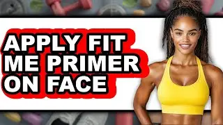 How to Apply Fit Me Primer on Face - Step by Step