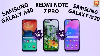 Samsung Galaxy M30 vs Samsung Galaxy A30 vs Redmi Note 7 Pro: Comparison overview [Hindi हिन्दी]