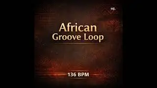 African Groove Loop (136 BPM) – Manny Music Loop Re-Arrangement