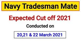 Indian Navy Tradesman Mate Expected Cut off 2021 | Indian Navy Tradesman Mate Cut off 2021 | Navy