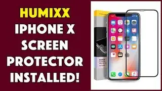 HUMIXX IPhone X Glass Screen Protector -- INSTALLED & REVIEWED!