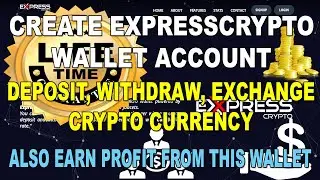 How To Create #ExpressCrypto Wallet #Account| #Deposit, Withdraw And #Exchange Your #Crypto Currency
