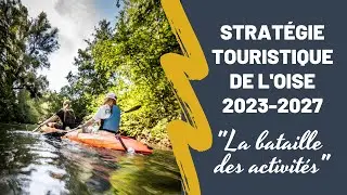 Strat&eacute;gie touristique de l'Oise 2023-2027 - La bataille des activit&eacute;s