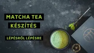 Matcha tea k&eacute;sz&iacute;t&eacute;se - l&eacute;p&eacute;sről l&eacute;p&eacute;sre