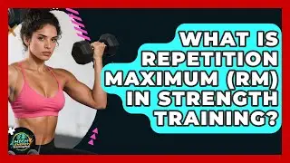 What Is Repetition Maximum (RM) In Strength Training? - High Energy Training Hub