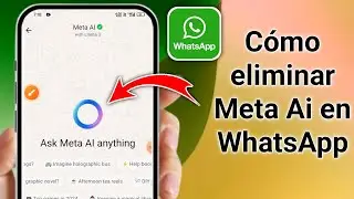 C&oacute;mo eliminar Meta AI de WhatsApp | Desactivar Meta AI en WhatsApp
