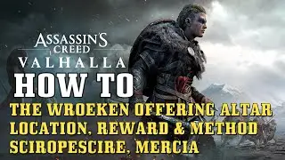 AC Valhalla: The Wroeken Offering Altar Location & Reward (The Wroeken, Sciropescire, Mercia)