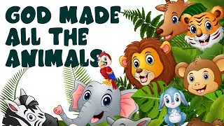 God Made All The Animals by Jill Young | Kids Worship |