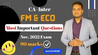 Most Important topics for FM and ECO exam|| CA Inter Examination|| Must Do list || Nov 2022