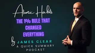 Atomic Habits: Better Ideas to Boost Your 1% Daily Growth (Book Summary SECRETS)