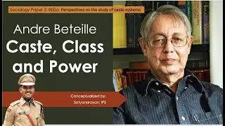 Caste, Class and Power: Andre beteille | sociology optional for UPSC CSE | Satynarayan IPS