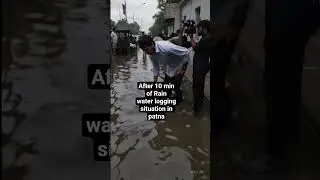 After 10 min of Rain - water logging situation in patna