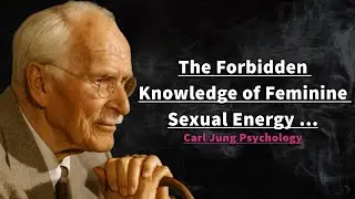 📚 Carl Jung | The Forbidden Knowledge of Feminine Sexual Energy (And Its Effect on Men)