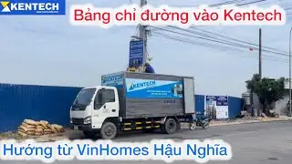 Kentech l&ecirc;n bảng chỉ đường v&agrave;o nh&agrave; m&aacute;y hướng từ VinHomes Hậu Nghĩa 