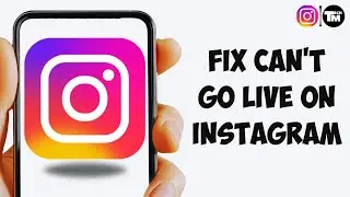 How to Fix Can't Go Live on Instagram on iPhone | Unable to Go Instagram Live