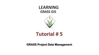 GRASS GIS Tutorials - Tutorial 5 - Project Data Management