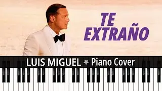 Te Extraño (1991) Luis Miguel/A. Manzanero TUTORIAL piano cover + partitura