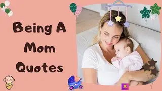 Being A Mom Quotes kaveesh mommy