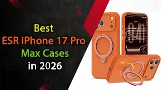 Top 5 Best ESR iPhone 17 Pro Max Cases | Ultimate Protection & Style